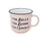 Tasse t'es belle, t'es bonne, t'es capable